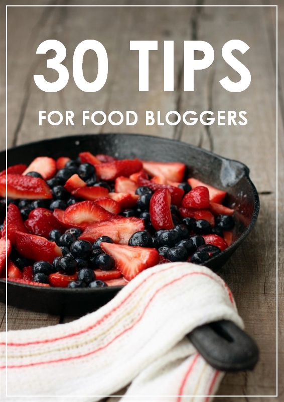 Top 30 Tips for Food Bloggers