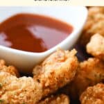 Popcorn chicken and chili sauce.