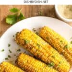 A plate of air fryer corn on the cob