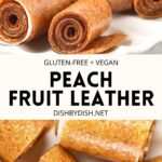 Collage of images of peach fruit leather