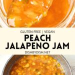 Collage of images of peach jalapeno jam