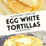 Collage of images of egg white tortillas